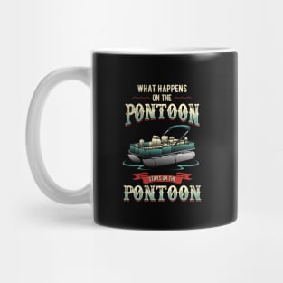 What happens on the pontoon stays on the pontoon Mug